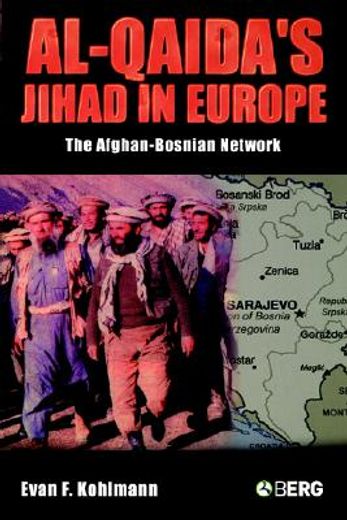 al-qaida´s jihad in europe,the afghan-bosnian network