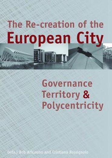 the re-creation of the european city,governance, territory and polycentricity