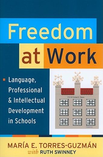 freedom at work,language, professional, and intellectual development in schools