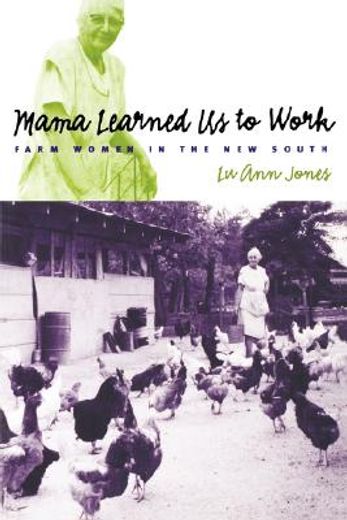 mama learned us to work,farm women in the new south