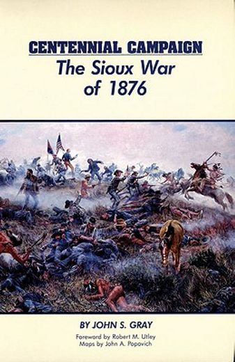 centennial campaign,the sioux war of 1876 (en Inglés)