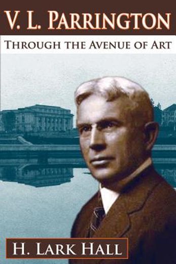 V. L. Parrington: Through the Avenue of Art (en Inglés)
