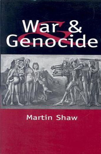 war and genocide,organized killing in modern society