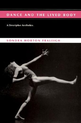 dance and the lived body,a descriptive aesthetics