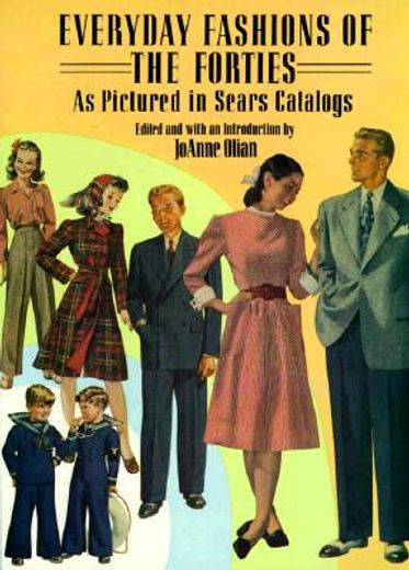everyday fashions of the forties as pictured in sears catalogs