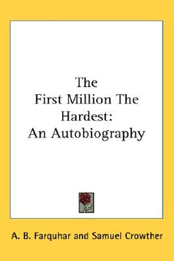 the first million the hardest,an autobiography