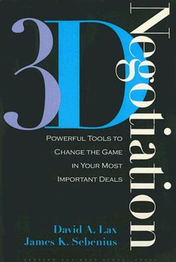 3-d negotiation,powerful tools to change the game in your most important deals (en Inglés)