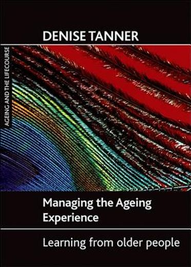 managing the ageing experience,learning from older people