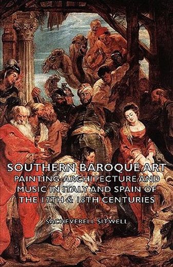 southern baroque art,painting-architecture and music in italy and spain of the 17th & 18th centuries