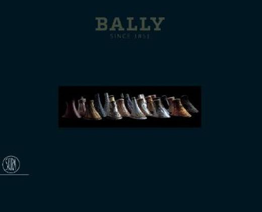 Bally: Since 1851 (en Inglés)