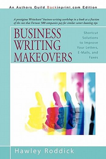business writing makeovers,shortcut solutions to improve your letters, e-mails, and faxes