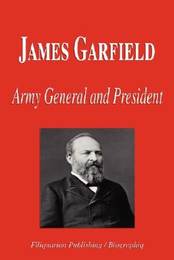 james garfield - army general and presid