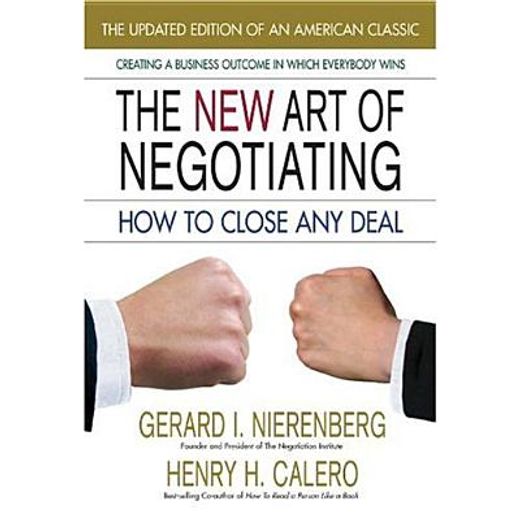 the new art of negotiating,how to close any deal
