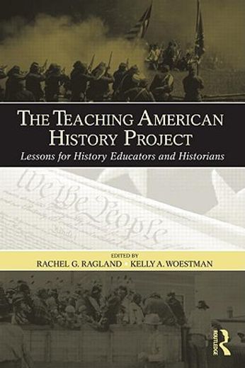 the teaching american history project,lessons for history educators and historians