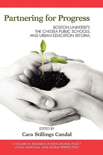 partnering for progress,boston university, the chelsea public schools, and twenty years of urban education reform