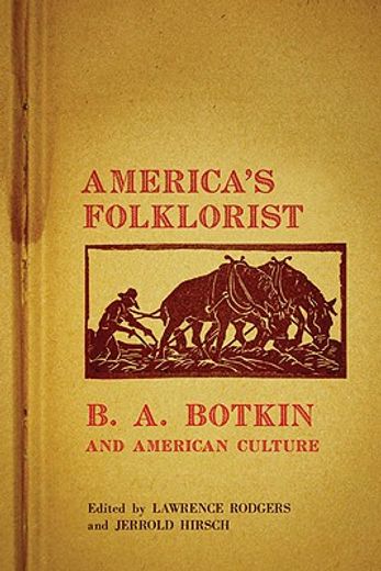 america´s folklorist,b. a. botkin and american culture