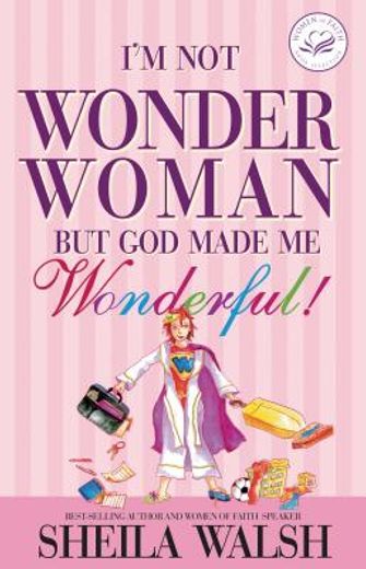 i´m not wonder woman but god made me wonderful! (en Inglés)