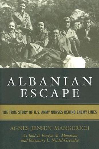 albanian escape,the true story of u.s. army nurses behind enemy lines