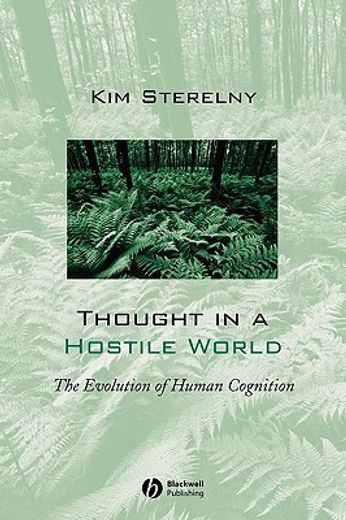 thought in a hostile world,the evolution of human cognition (en Inglés)