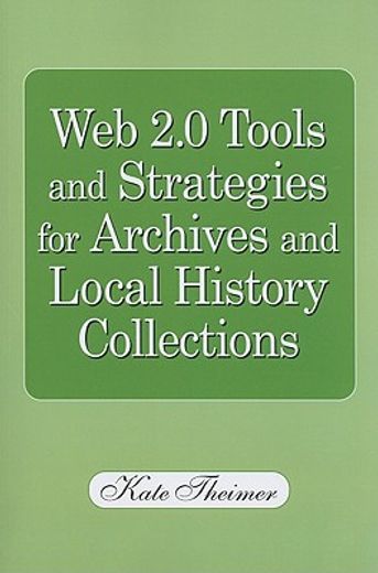 web 2.0 tools and strategies for archives and local history collections