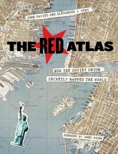 The red Atlas: How the Soviet Union Secretly Mapped the World