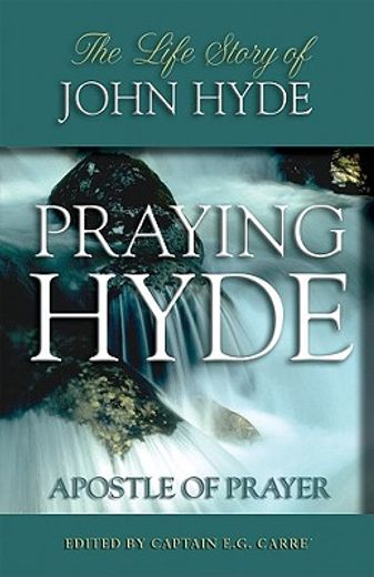 praying hyde,apostle of prayer (en Inglés)
