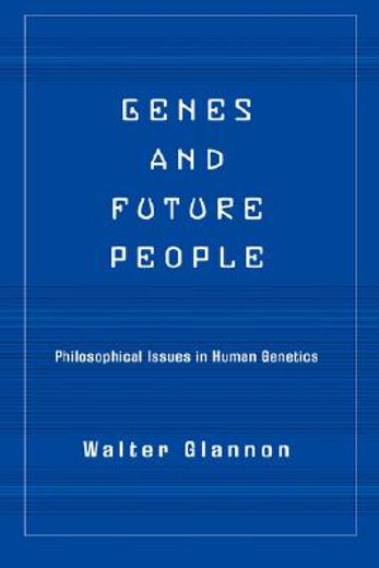 genes and future people,philosophical issues in human genetics