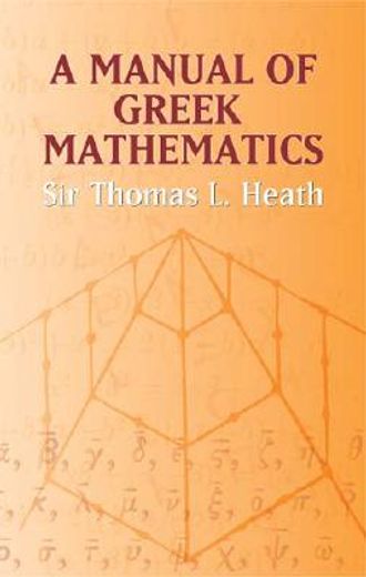 a manual of greek mathematics (en Inglés)