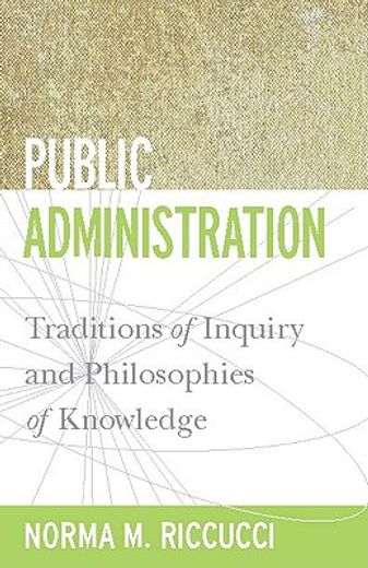 public administration,traditions of inquiry and philosophies of knowledge