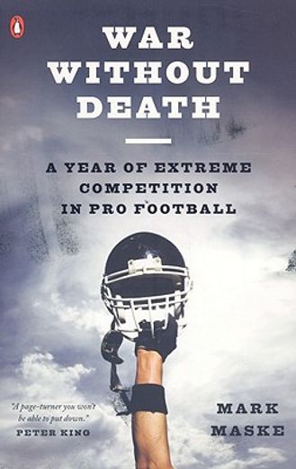 war without death,a year of extreme competition in pro football