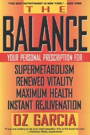 the balance,your personal prescription for super metabolism, renewed vitality, maximum health, instant rejuvenat