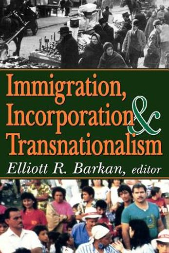 immigration, incorporation & transnationalism