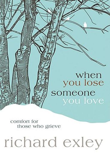 when you lose someone you love,comfort for those who grieve
