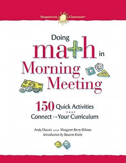 doing math in morning meeting: 150 quick activities that connect to your curriculum (en Inglés)