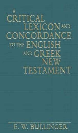 a critical lexicon and concordance to the english and greek new testament