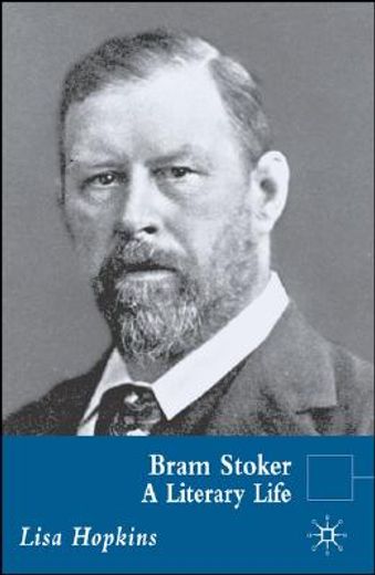 bram stoker,a literary life