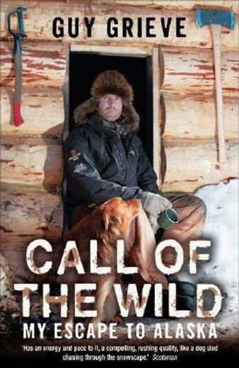 call of the wild,my escape to alaska