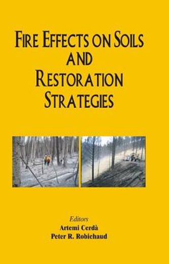 Fire Effects on Soils and Restoration Strategies (en Inglés)