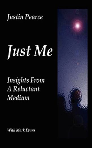just me, insights from a reluctant mediu