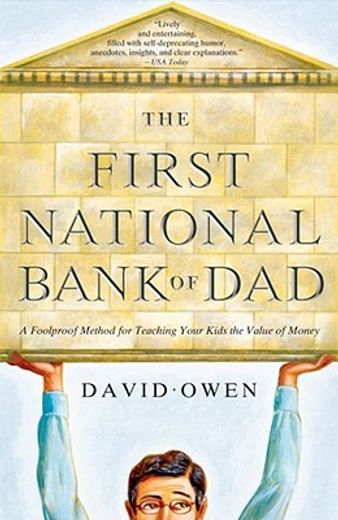 the first national bank of dad,a foolproof method for teaching your kids the value of money (en Inglés)