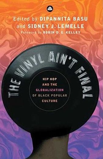 the vinyl ain´t final,hip hop and the globalisation of black popular culture