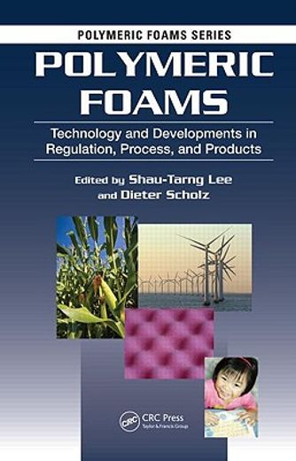 Polymeric Foams: Technology and Developments in Regulation, Process, and Products (en Inglés)