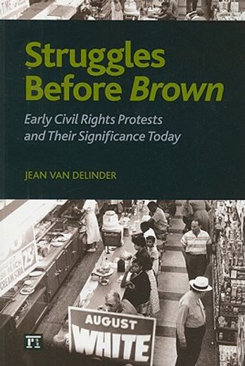 struggles before brown,early civil rights protests and their significance today