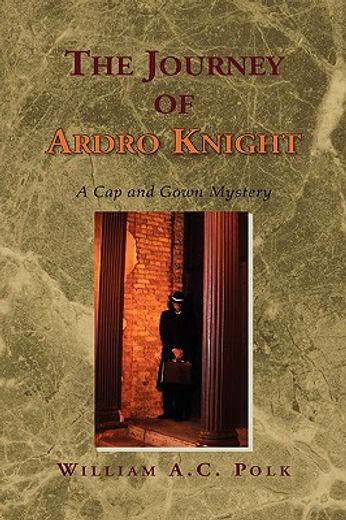 the journey of ardro knight,a cap and gown mystery