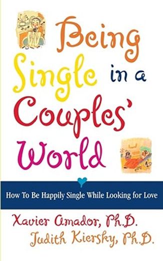 being single in a couples´ world,how to be happily single while looking for love (in English)