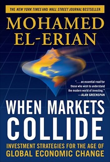 When Markets Collide: Investment Strategies for the Age of Global Economic Change (en Inglés)