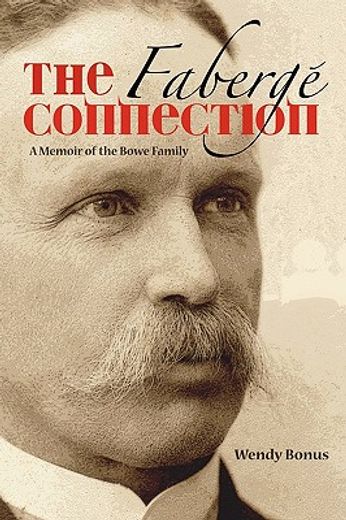 the fabergt connection,a memoir of the bowe family