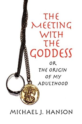 the meeting with the goddess,or the origin of my adulthood