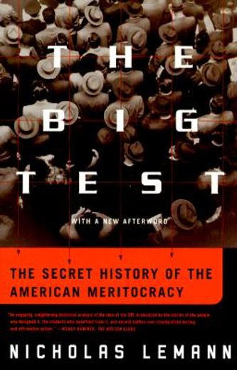 the big test,the secret history of the american meritocracy (en Inglés)