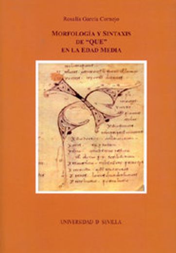 Morfología y Sintaxis de "QUE" en la Edad Media (Serie Lingüística)